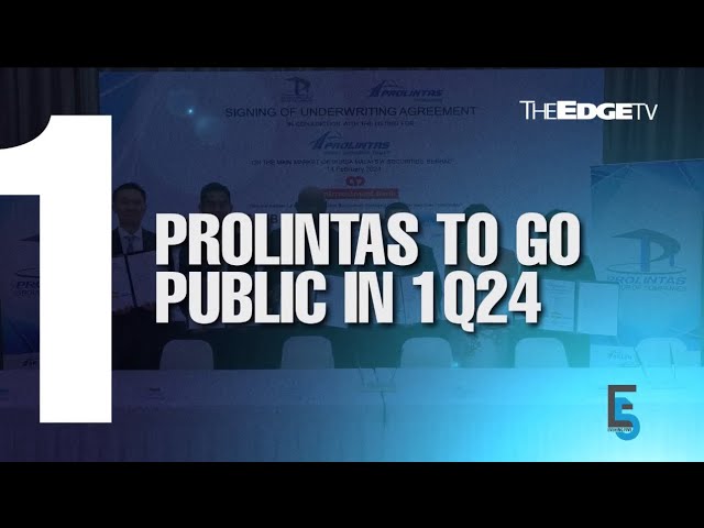 THE EDGE TV | PROLINTAS TO GO PUBLIC IN 1Q, MALAYSIA’S FIRST HIGHWAY BUSINESS TRUST TO BE LISTED
